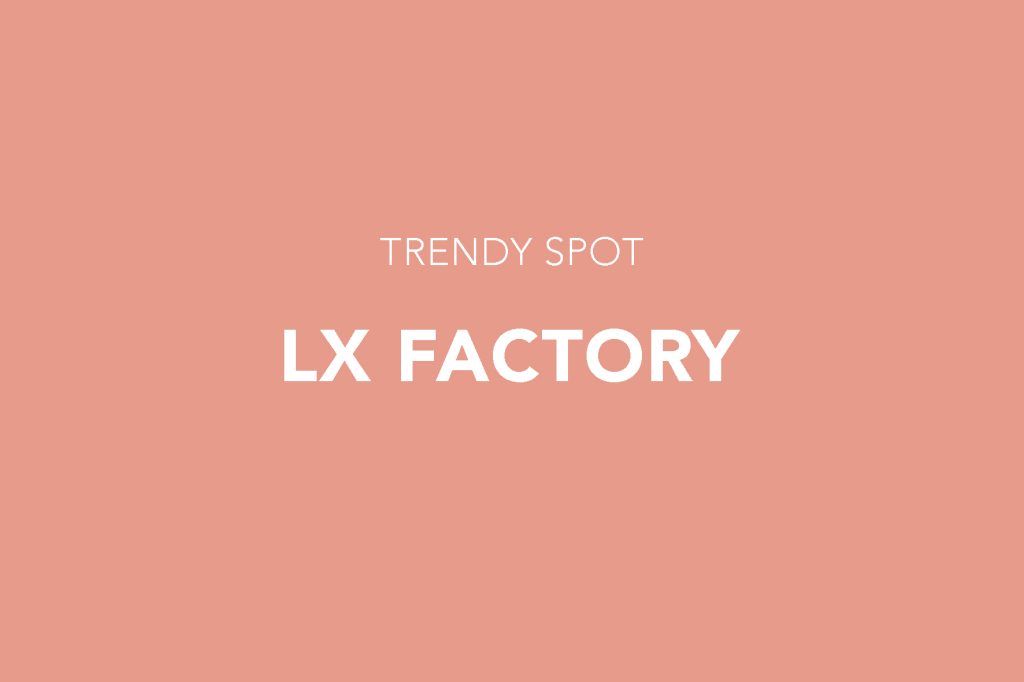 LX Factory, Trendy Spot, Lisbon, Alcântara, Lisboa