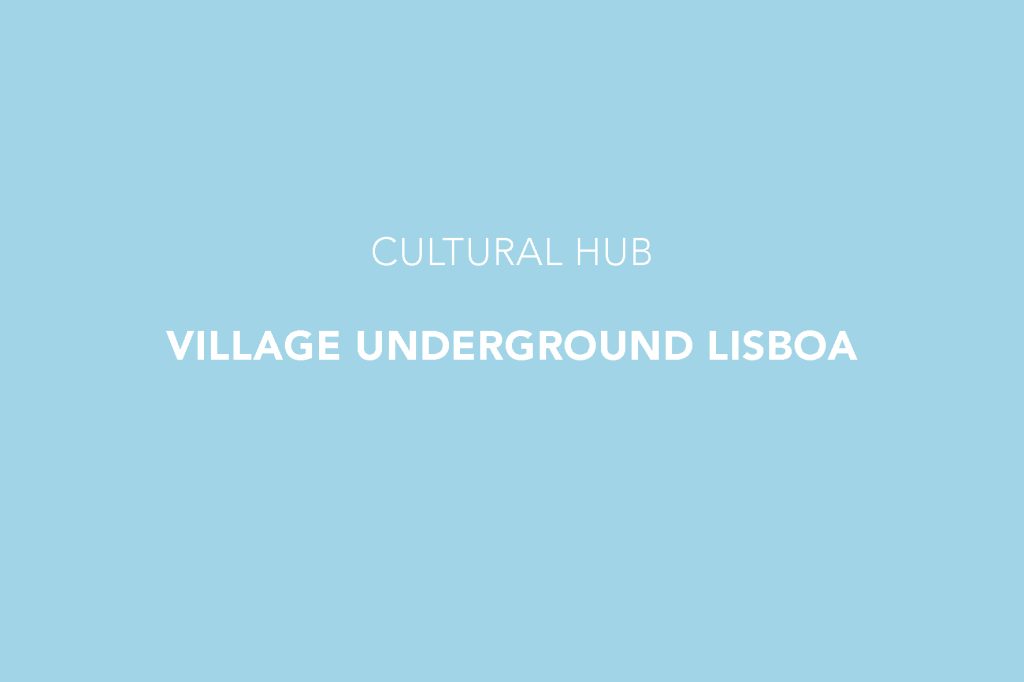 Village Underground Lisboa, Cultural Hub, Lisbon, Alcântara, Lisboa