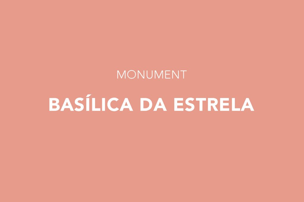Basílica da Estrela, Monument, Lisbon, Estrela, Lisboa